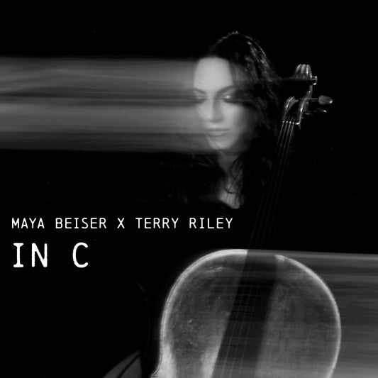 Maya Beiser x Terry Riley: In C  - limited addition CD (pre-order will be shipped April 15 2024)